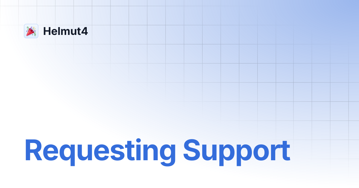 Requesting Support | v4.6.2 | Helmut4