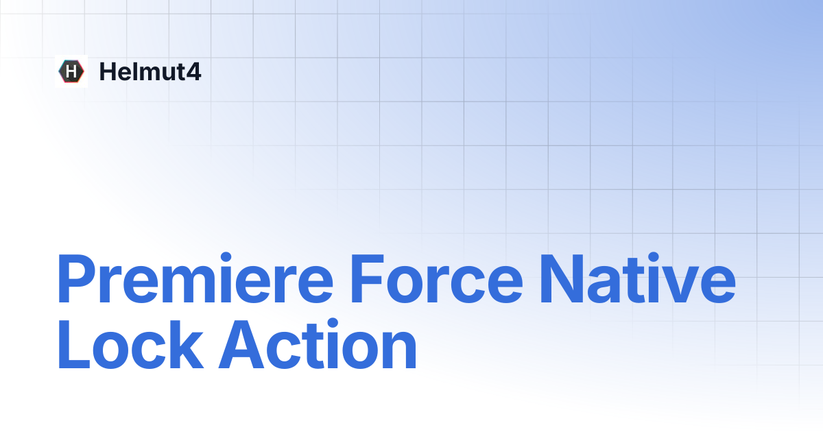 Premiere Force Native Lock Action | Helmut4